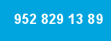 952 829 13 89